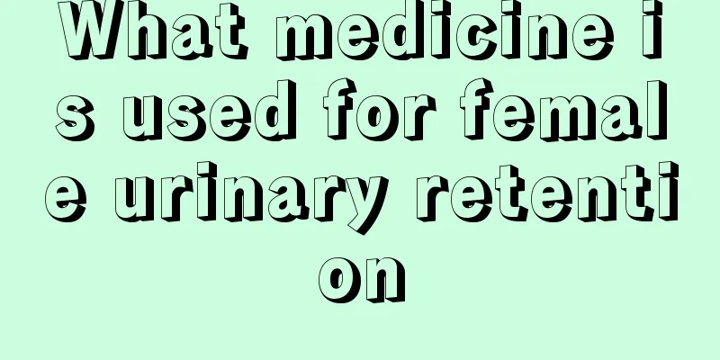 What medicine is used for female urinary retention