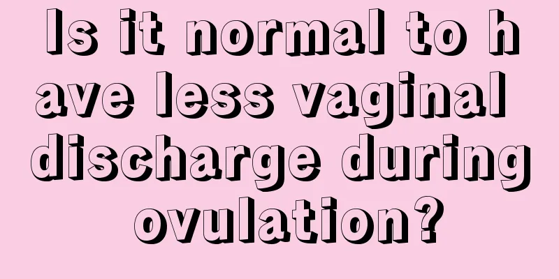 Is it normal to have less vaginal discharge during ovulation?