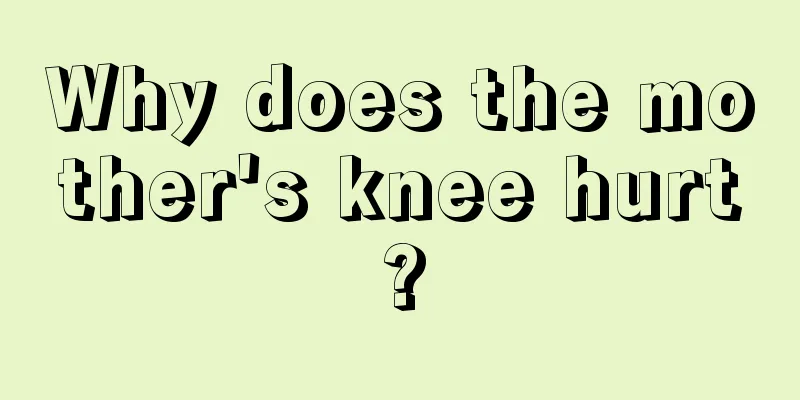 Why does the mother's knee hurt?