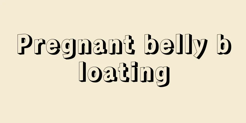 Pregnant belly bloating