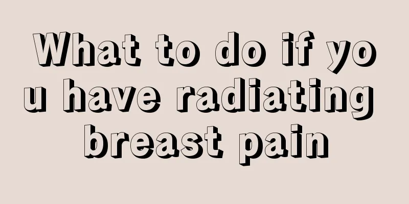 What to do if you have radiating breast pain