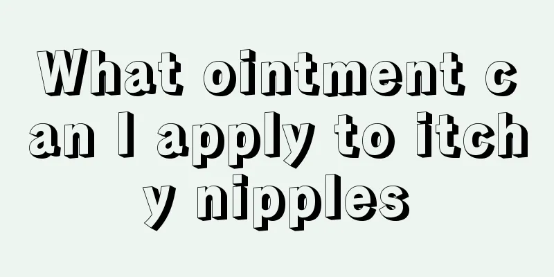 What ointment can I apply to itchy nipples
