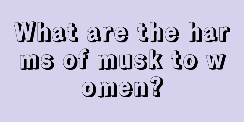 What are the harms of musk to women?