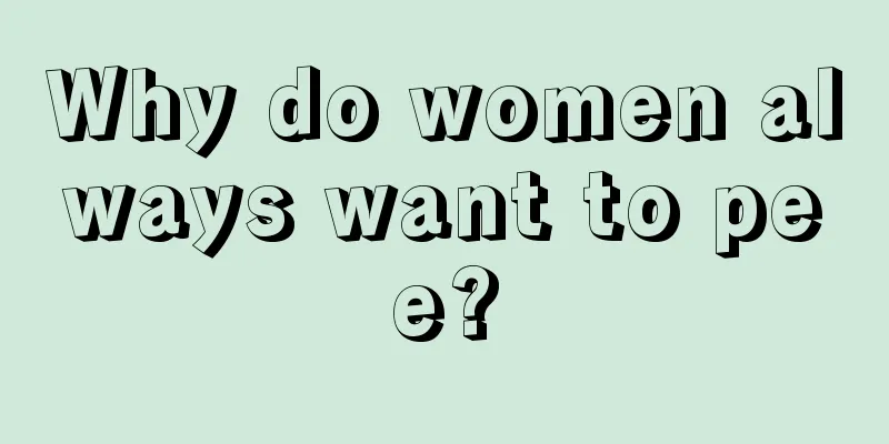 Why do women always want to pee?