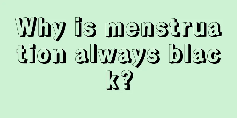 Why is menstruation always black?