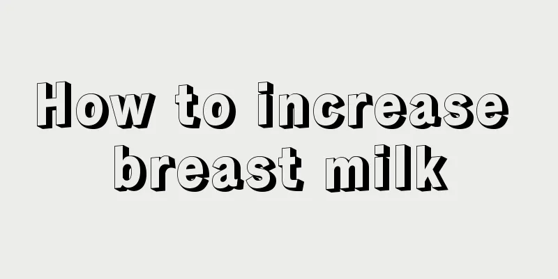How to increase breast milk