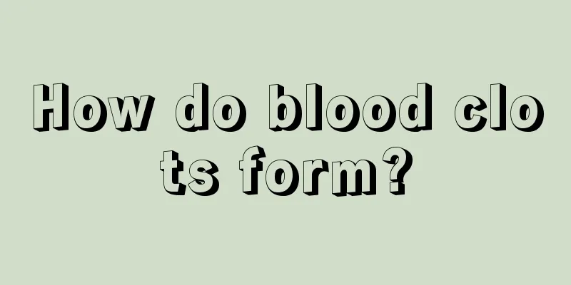How do blood clots form?