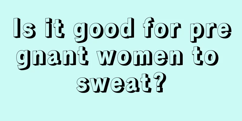 Is it good for pregnant women to sweat?