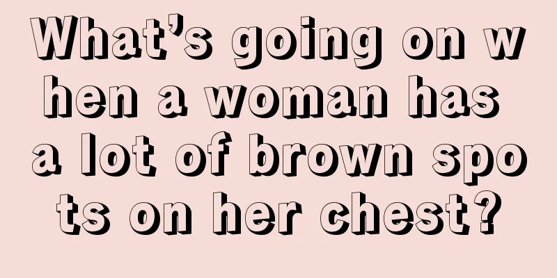 What’s going on when a woman has a lot of brown spots on her chest?