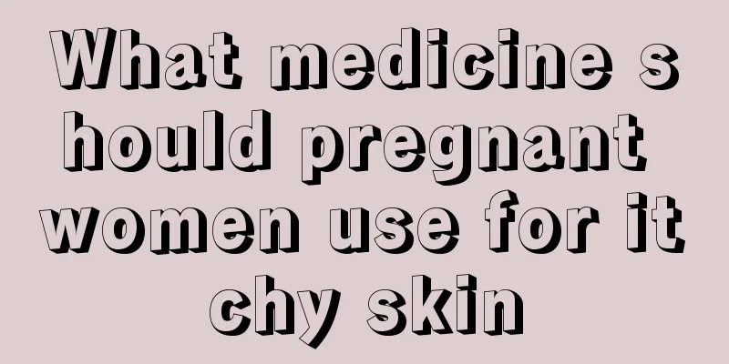 What medicine should pregnant women use for itchy skin