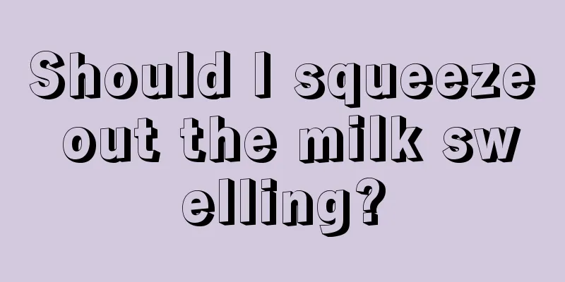 Should I squeeze out the milk swelling?