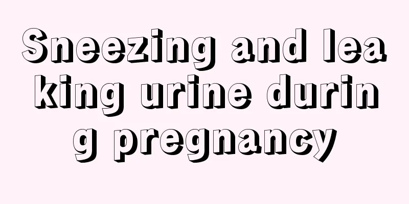 Sneezing and leaking urine during pregnancy