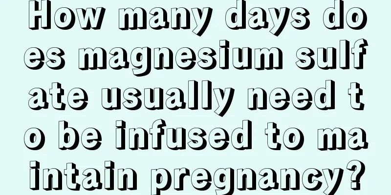How many days does magnesium sulfate usually need to be infused to maintain pregnancy?