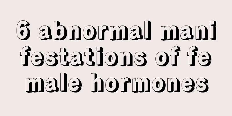 6 abnormal manifestations of female hormones