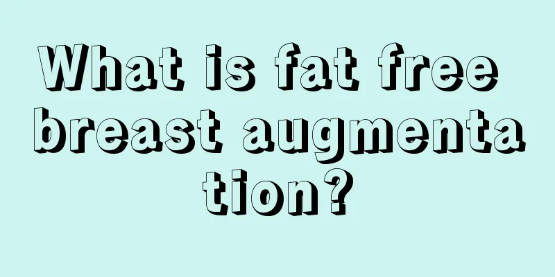 What is fat free breast augmentation?