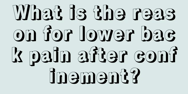 What is the reason for lower back pain after confinement?