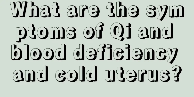 What are the symptoms of Qi and blood deficiency and cold uterus?
