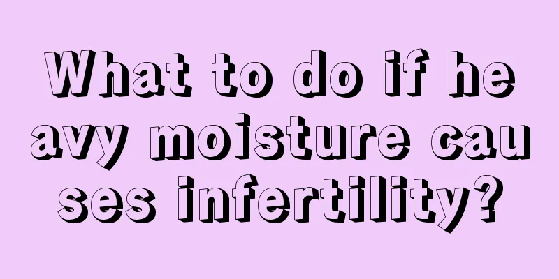 What to do if heavy moisture causes infertility?
