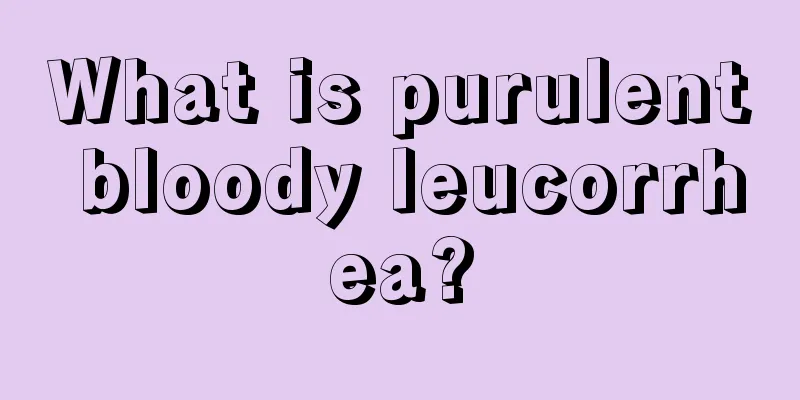 What is purulent bloody leucorrhea?
