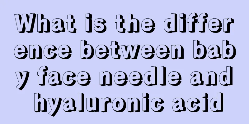 What is the difference between baby face needle and hyaluronic acid