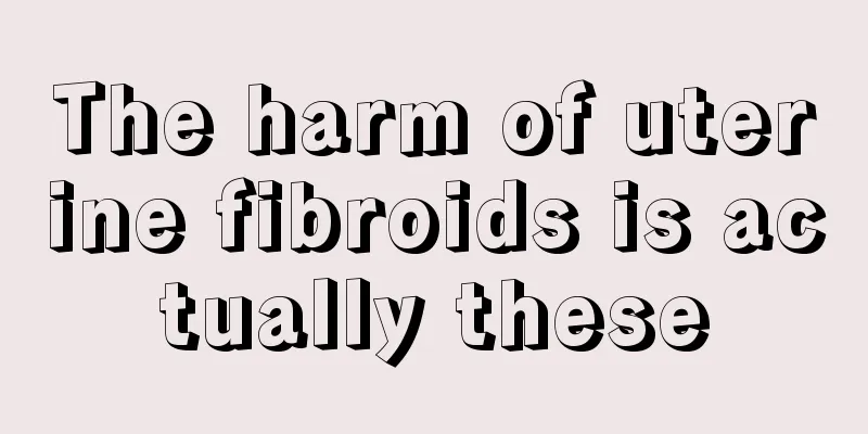 The harm of uterine fibroids is actually these