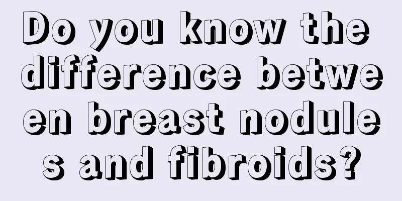Do you know the difference between breast nodules and fibroids?