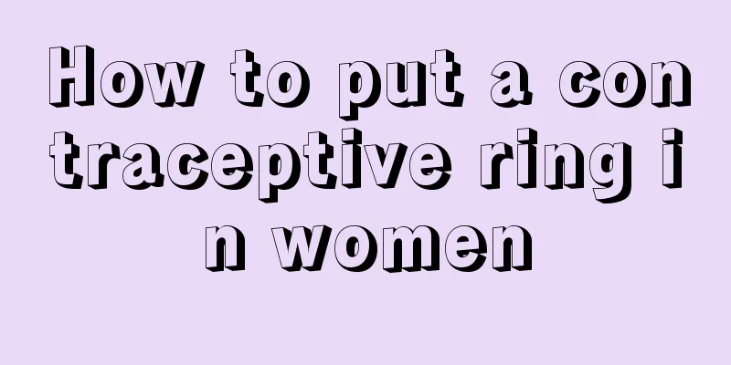How to put a contraceptive ring in women