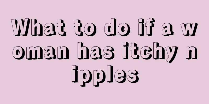 What to do if a woman has itchy nipples
