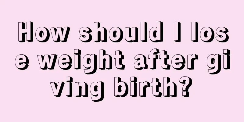 How should I lose weight after giving birth?