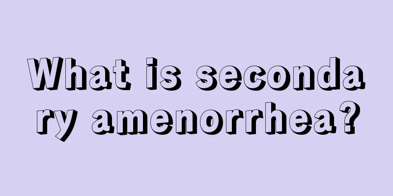 What is secondary amenorrhea?