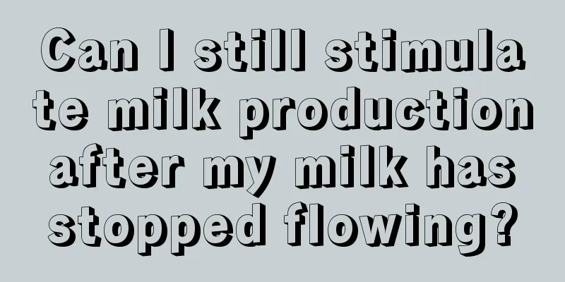 Can I still stimulate milk production after my milk has stopped flowing?