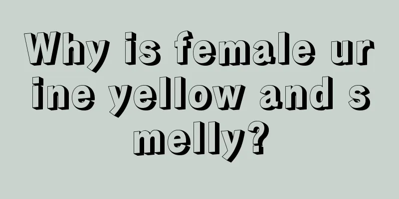 Why is female urine yellow and smelly?