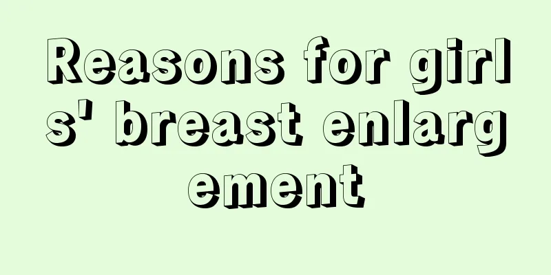 Reasons for girls' breast enlargement