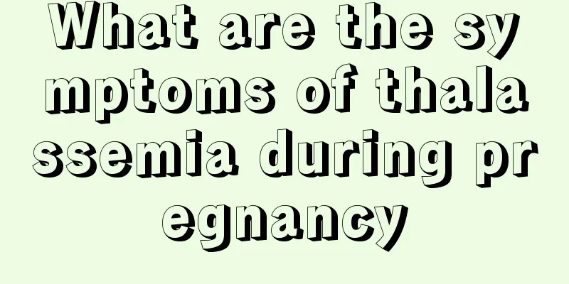 What are the symptoms of thalassemia during pregnancy