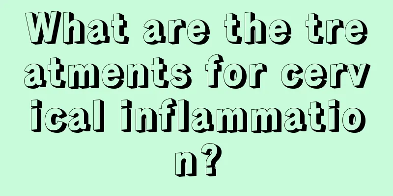 What are the treatments for cervical inflammation?