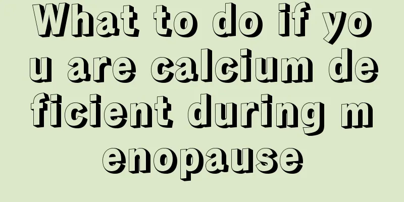 What to do if you are calcium deficient during menopause