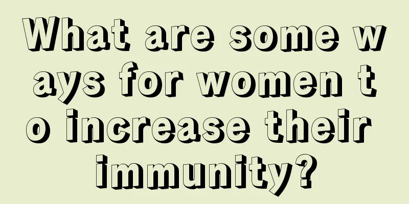 What are some ways for women to increase their immunity?