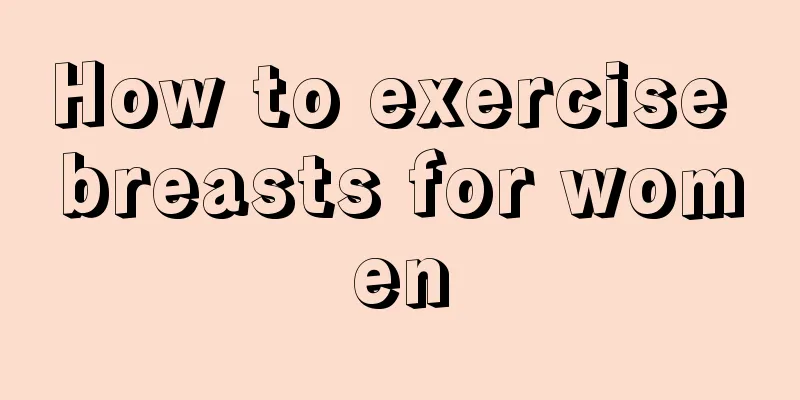 How to exercise breasts for women