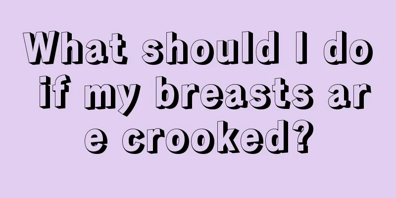 What should I do if my breasts are crooked?