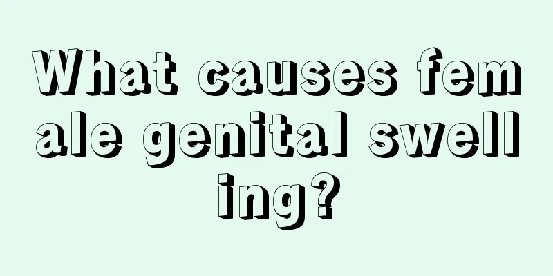 What causes female genital swelling?