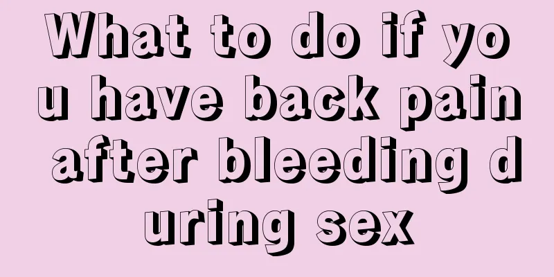 What to do if you have back pain after bleeding during sex