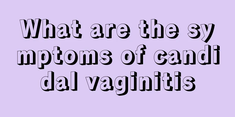 What are the symptoms of candidal vaginitis