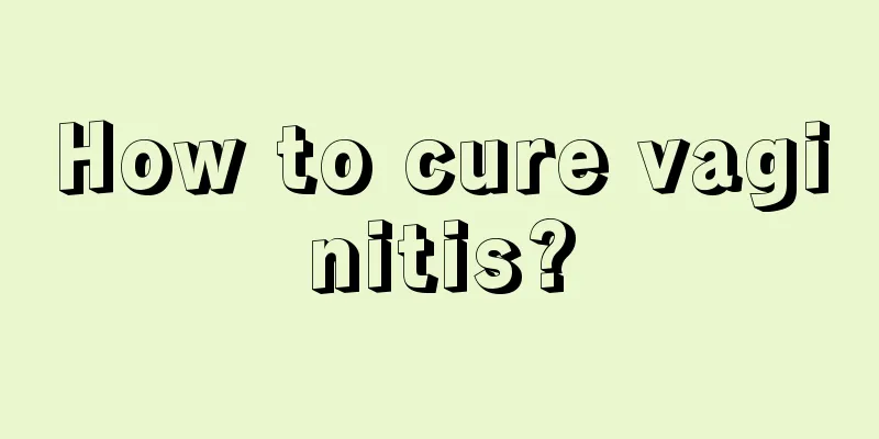 How to cure vaginitis?
