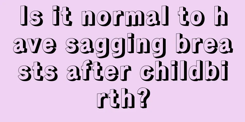 Is it normal to have sagging breasts after childbirth?