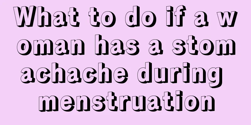 What to do if a woman has a stomachache during menstruation