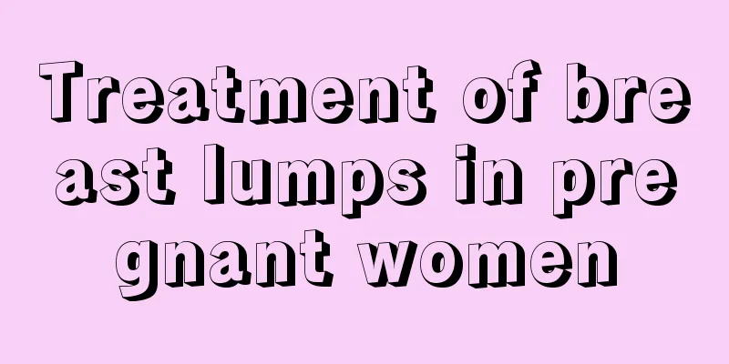 Treatment of breast lumps in pregnant women