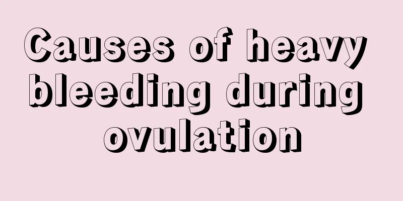 Causes of heavy bleeding during ovulation
