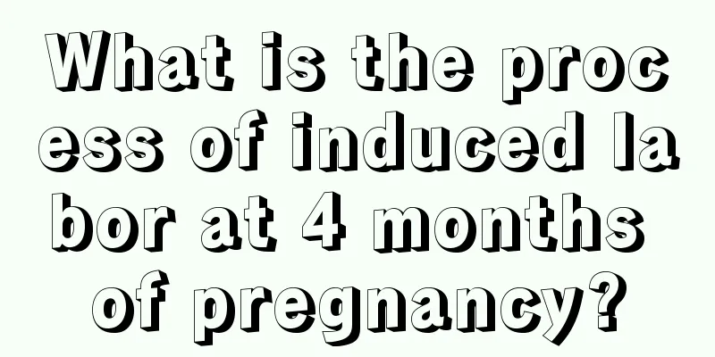 What is the process of induced labor at 4 months of pregnancy?
