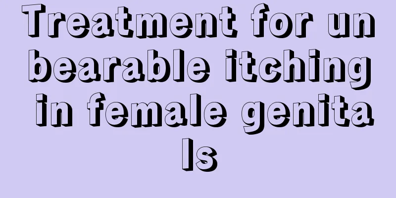Treatment for unbearable itching in female genitals