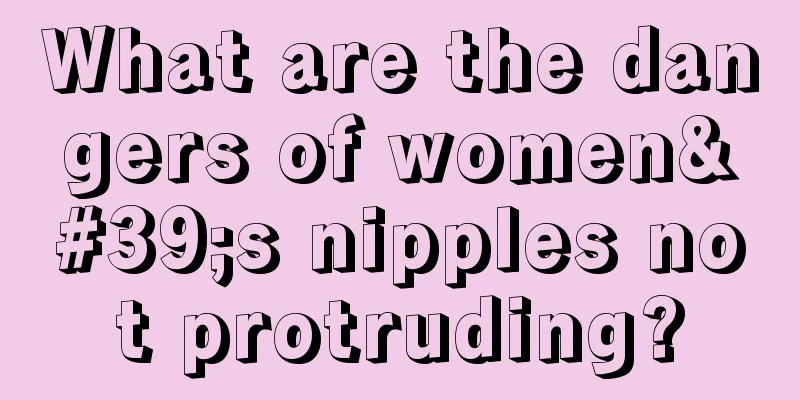 What are the dangers of women's nipples not protruding?